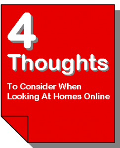 4 Thoughts To Consider When Looking At Homes Online
